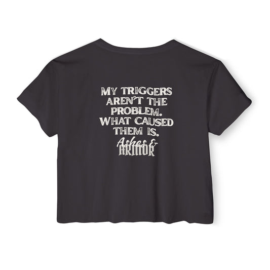 My Triggers Aren’t The Problem | Crop Top